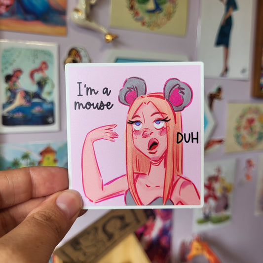 I'm a mouse duh - Sticker