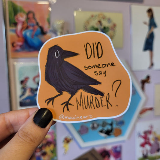 Did Someone Say Murder? - Sticker