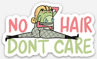 No Hair Don't Care - Sticker